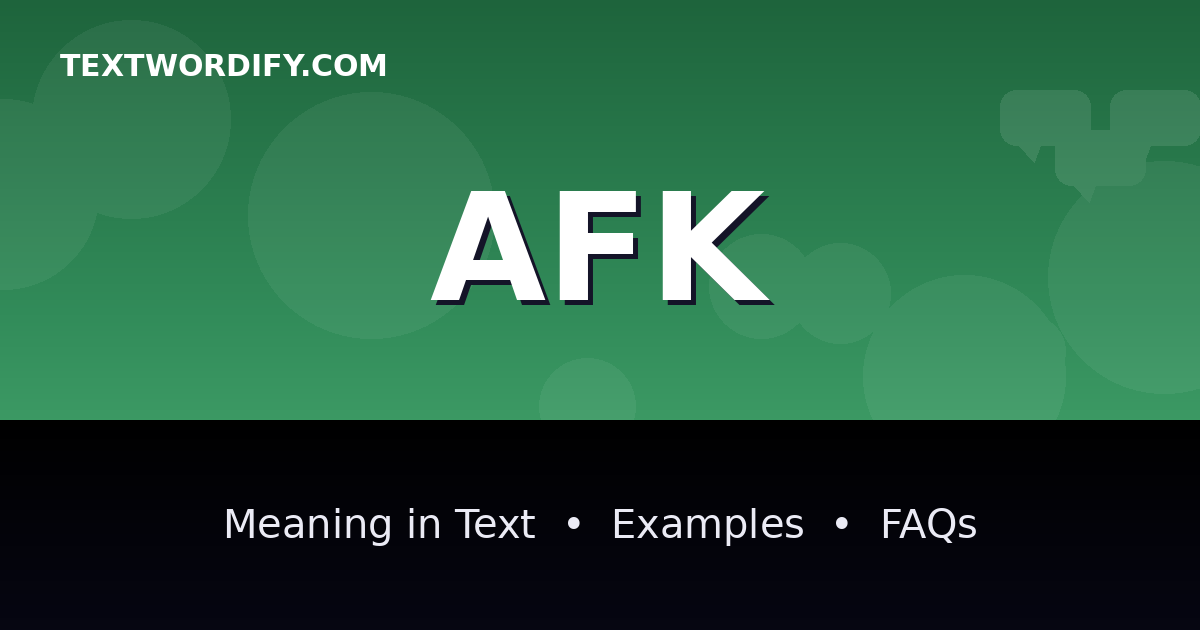 AFK meaning in text - complete guide with examples - TextWordify
