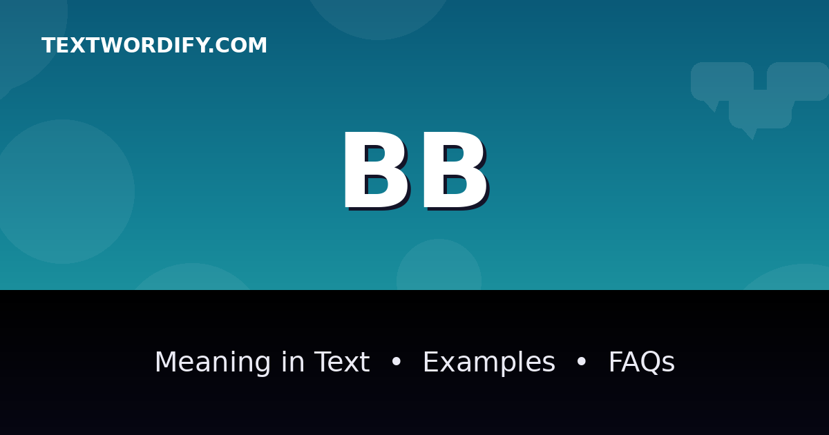 BB meaning in text - complete guide with examples - TextWordify