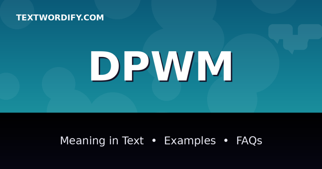 DPWM meaning in text - complete guide with examples - TextWordify