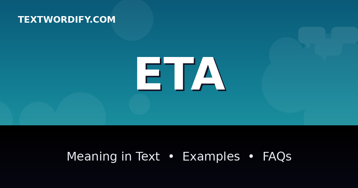 ETA meaning in text - complete guide with examples - TextWordify