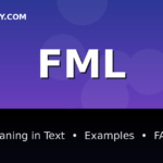 FML meaning in text - complete guide with examples - TextWordify