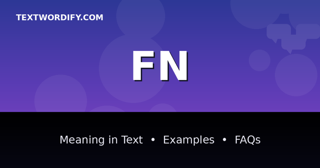 FN meaning in text - complete guide with examples - TextWordify