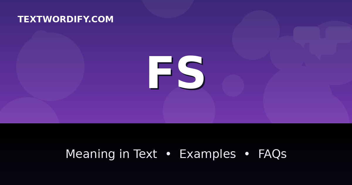 FS meaning in text - complete guide with examples - TextWordify