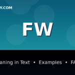 FW meaning in text - complete guide with examples - TextWordify
