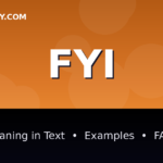 FYI meaning in text - complete guide with examples - TextWordify