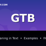 GTB meaning in text - complete guide with examples - TextWordify
