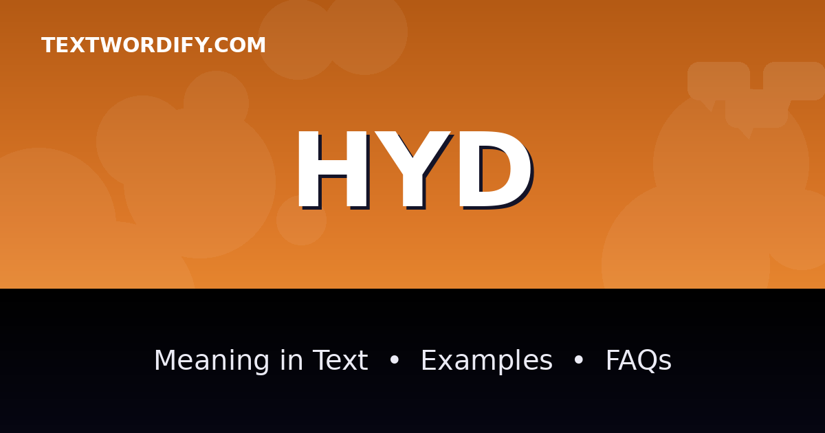 HYD meaning in text - complete guide with examples - TextWordify