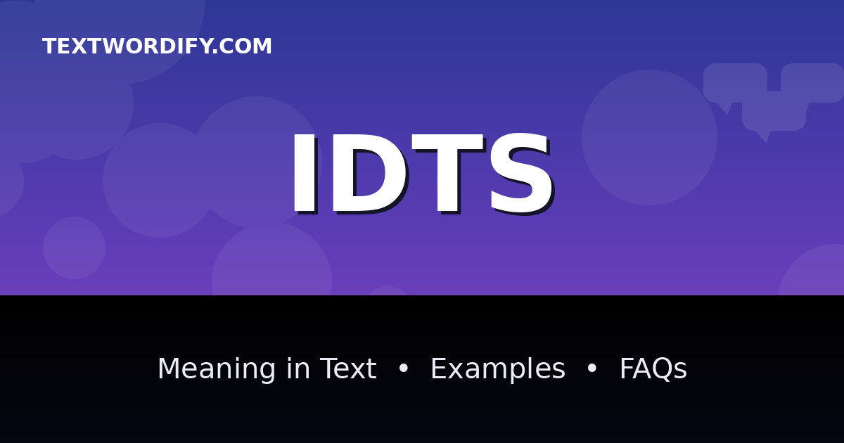 IDTS meaning in text - complete guide with examples - TextWordify