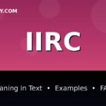 IIRC meaning in text - complete guide with examples - TextWordify