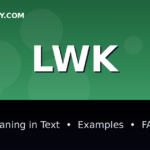 LWK meaning in text - complete guide with examples - TextWordify