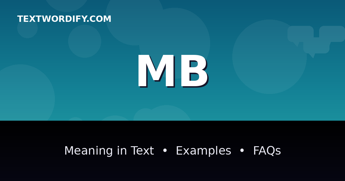 MB meaning in text - complete guide with examples - TextWordify