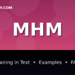 MHM meaning in text - complete guide with examples - TextWordify