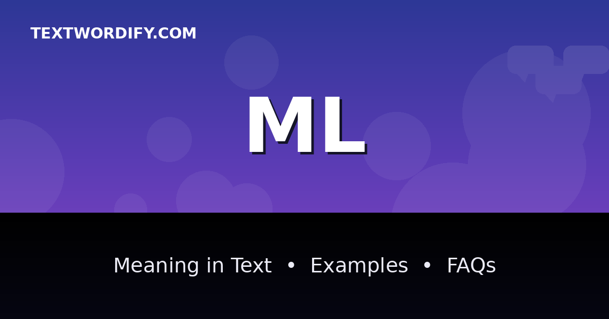 ML meaning in text - complete guide with examples - TextWordify