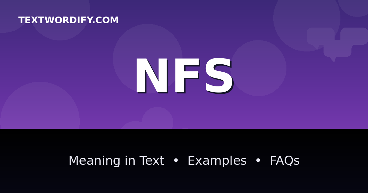 NFS meaning in text - complete guide with examples - TextWordify