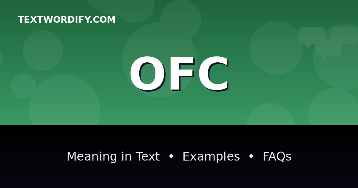 OFC meaning in text - complete guide with examples - TextWordify
