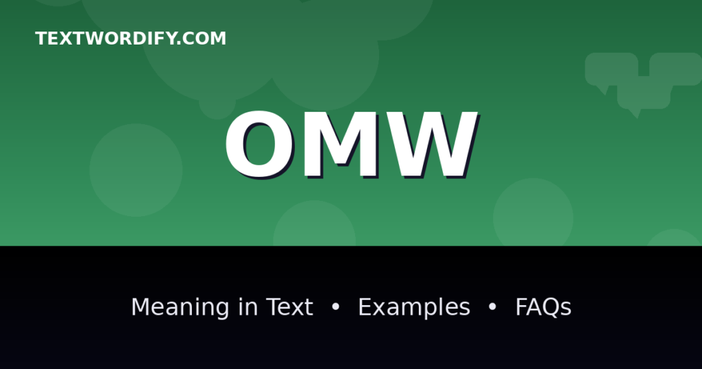OMW meaning in text - complete guide with examples - TextWordify
