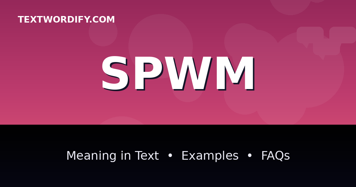 SPWM meaning in text - complete guide with examples - TextWordify