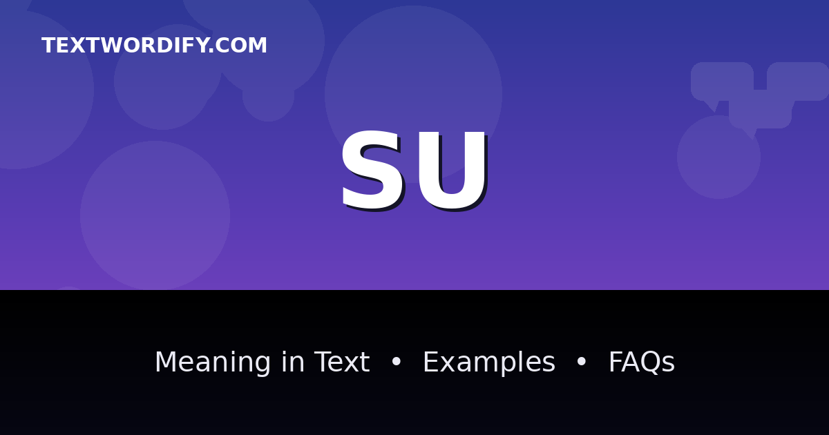 SU meaning in text - complete guide with examples - TextWordify