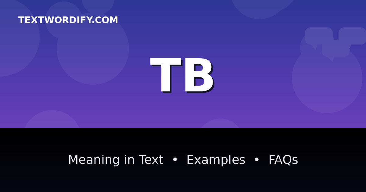 TB meaning in text - complete guide with examples - TextWordify