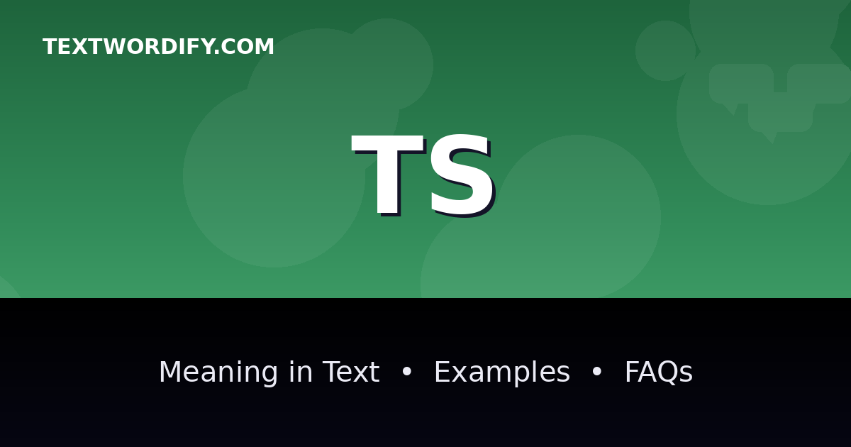 TS meaning in text - complete guide with examples - TextWordify