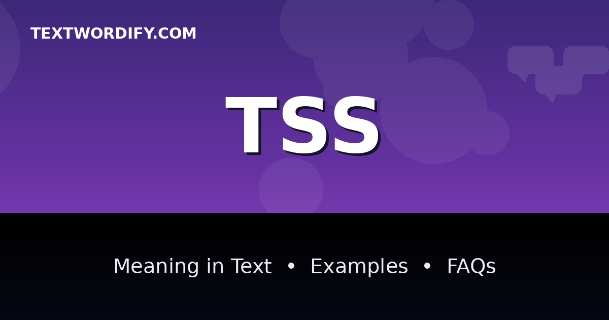 TSS meaning in text - complete guide with examples - TextWordify