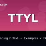 TTYL meaning in text - complete guide with examples - TextWordify