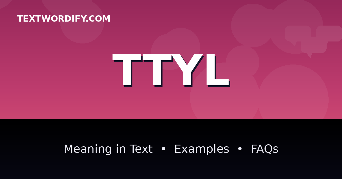 TTYL meaning in text - complete guide with examples - TextWordify