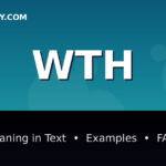 WTH meaning in text - complete guide with examples - TextWordify