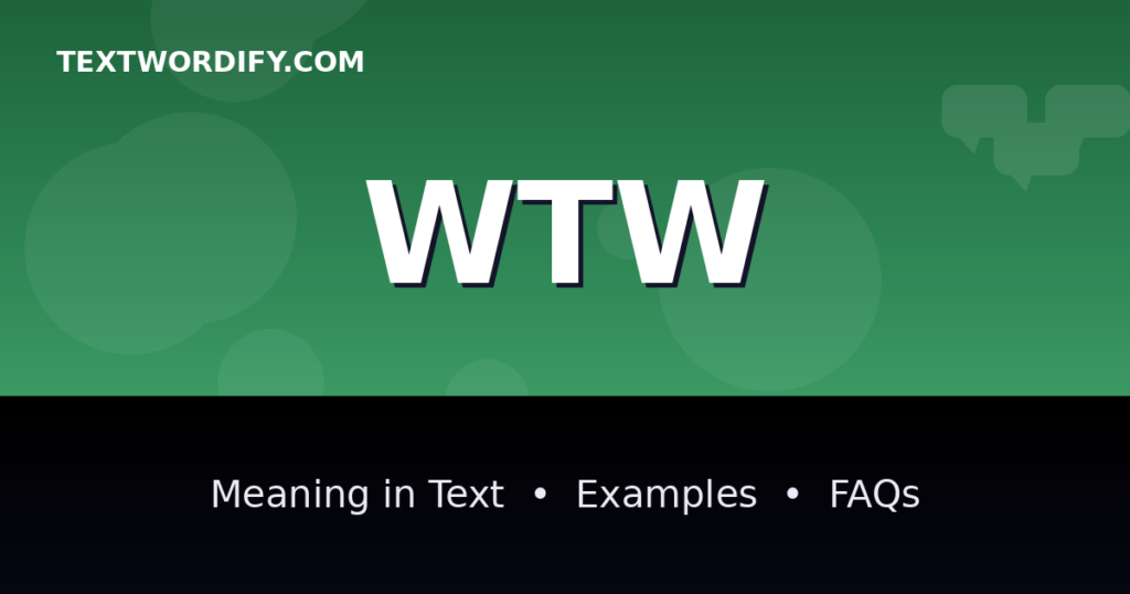 WTW meaning in text - complete guide with examples - TextWordify